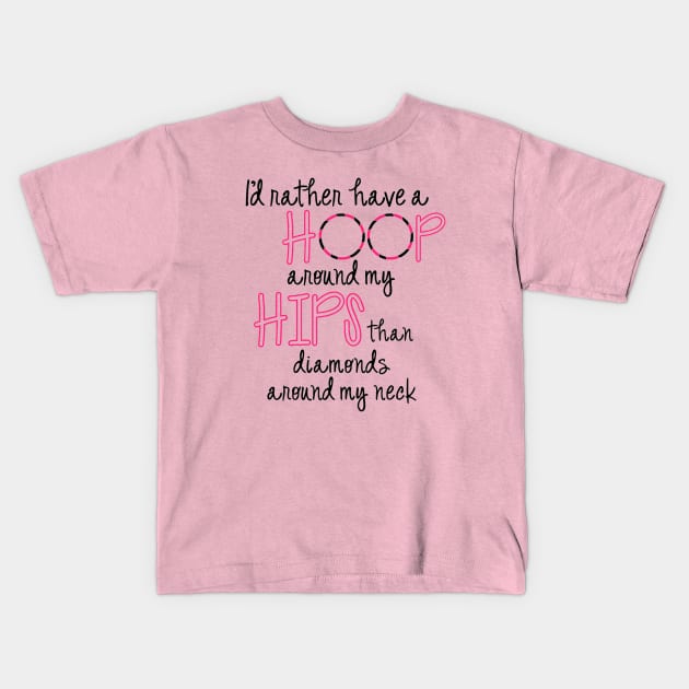 Hoop Hips Kids T-Shirt by LowcountryLove